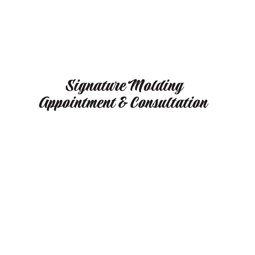 Signature Molding Appointment & Consultation