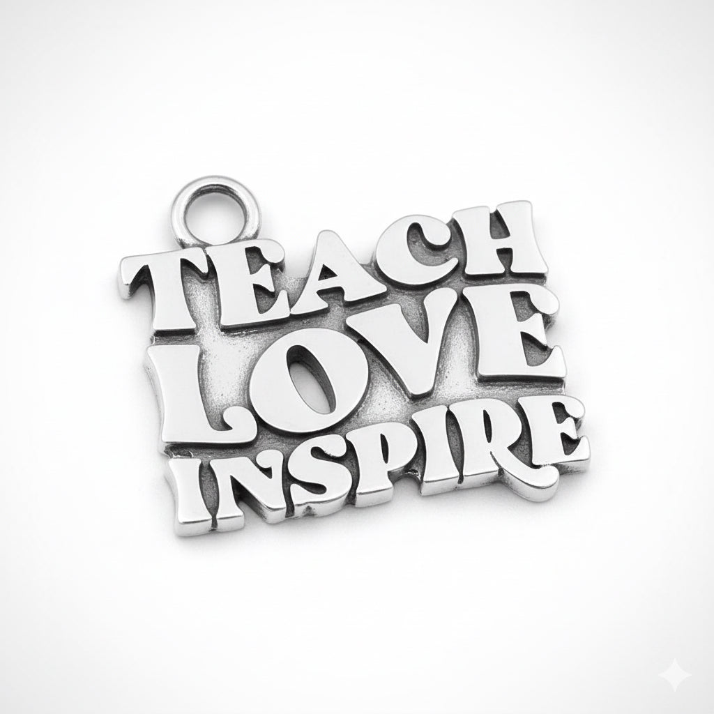 Teach Love Inspire Charm